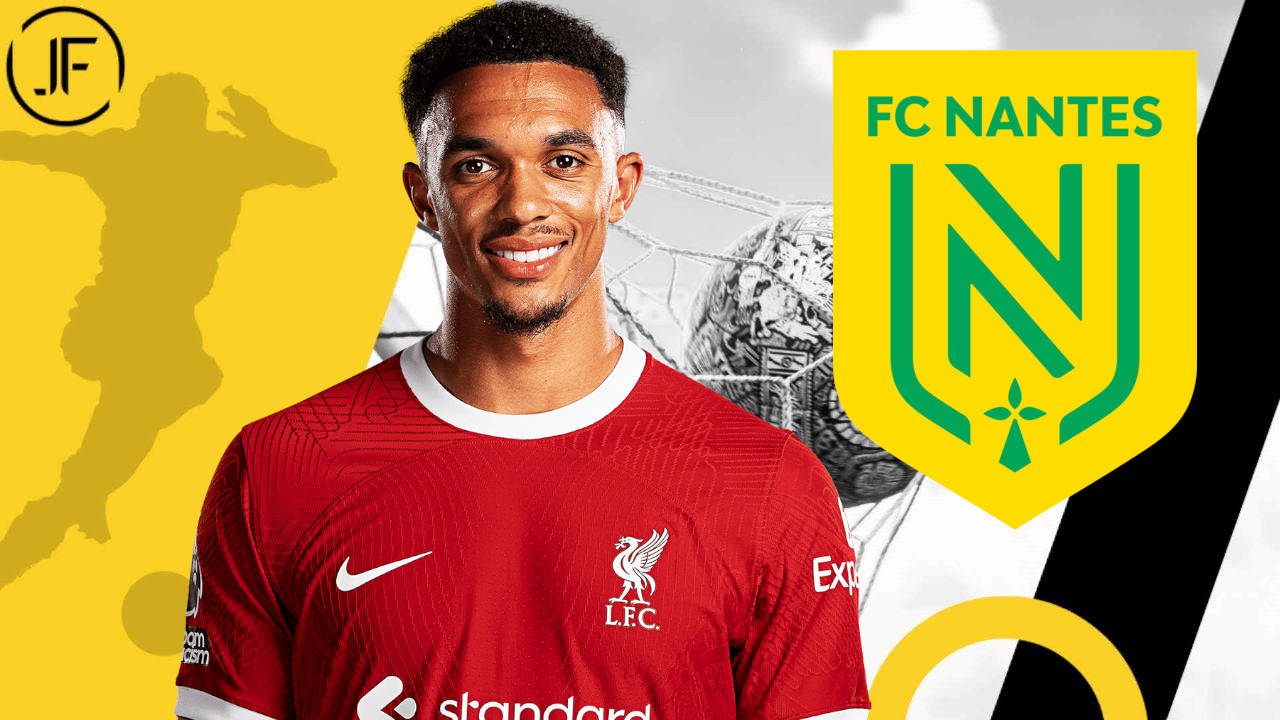 Foot – 
				 Grosse offre de Trent Alexander-Arnold pour racheter le FC Nantes !